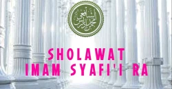 Ketahui Inilah Sholawat Imam Syafi'i